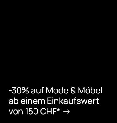 -30 % auf Mode und Möbel ab 150 CHF – weißer Angebotstext auf schwarzem Hintergrund